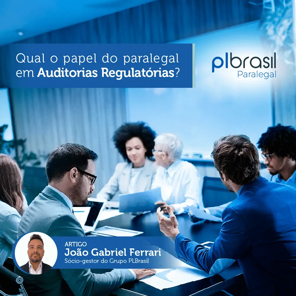 Auditoria Regulatória e o papel do paralegal
