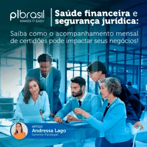 Saúde financeira e segurança jurídica: saiba como o acompanhamento mensal de certidões pode impactar seus negócios!