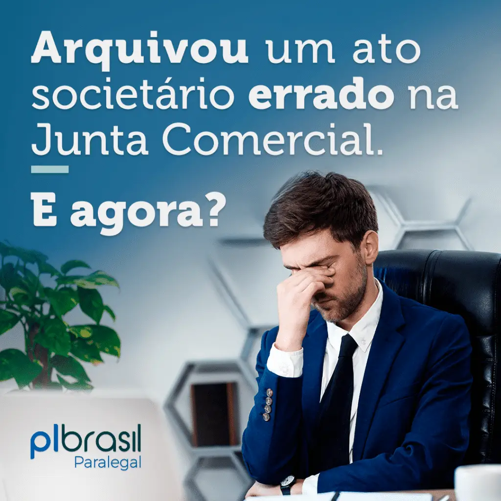 Arquivamento de atos societários na Junta Comercial: quando as coisas não saem como o esperado