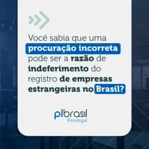 Imagem com destaque para a frase que alerta sobre uma notícia sobre procuração incorreta e registro de empresas estrangeiras no Brasil, com logo do plbrazil.