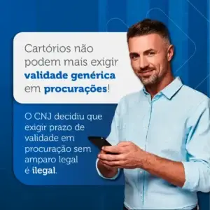 Homem sorridente usando celular, com destaque para a mensagem sobre validade de procurações no Brasil.